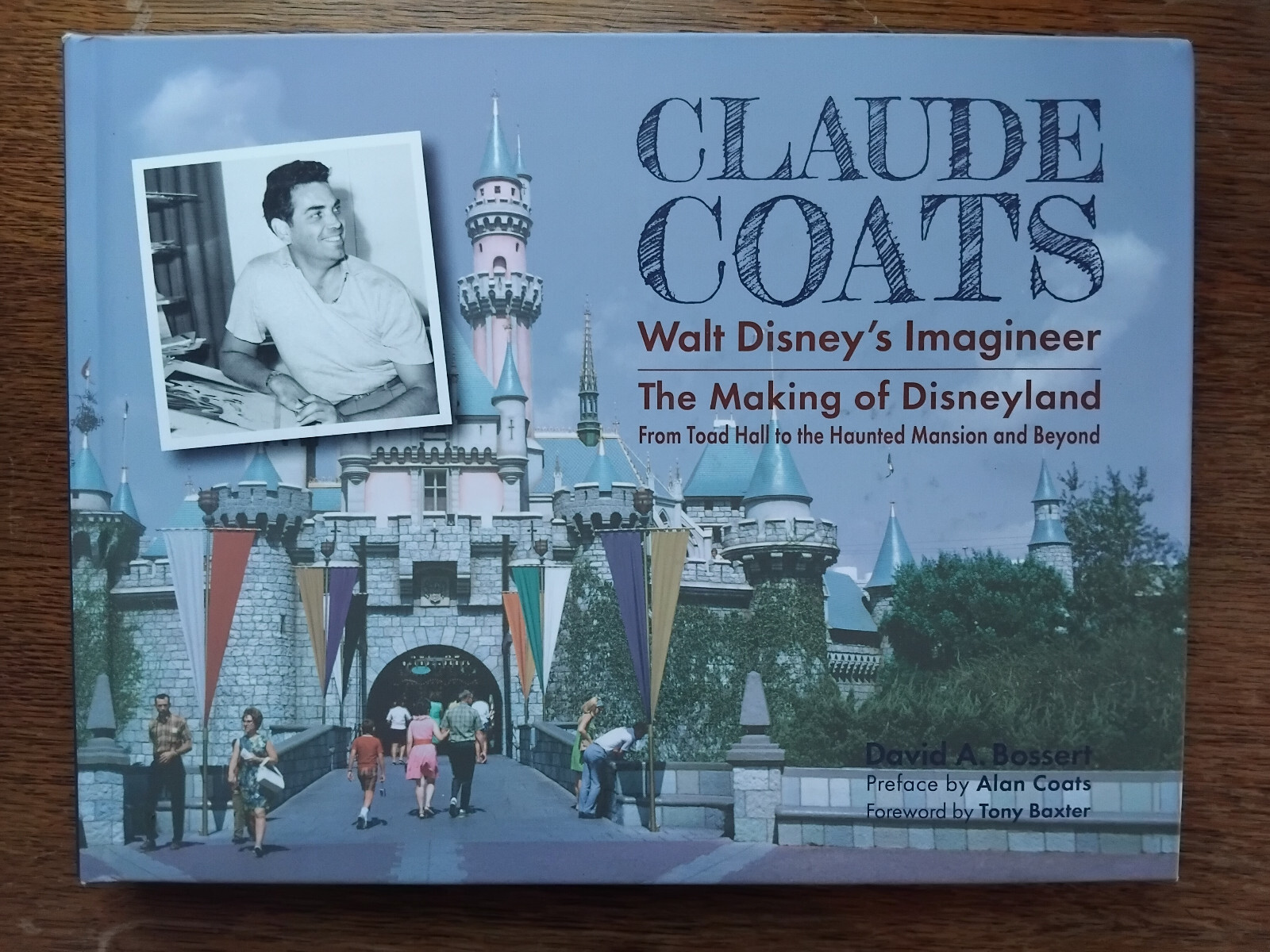 Claude Coats Walt Disney's Imagineer The Making of Disneyland - 9781735769127