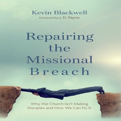 Repairing the Missional Breach Kevin Blackwell Hardcover Wipf and