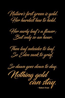 Robert Frost Nothing Gold Can Stay Poem Poetry Motivational Nature Poster 12x18