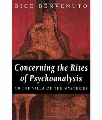 d. Concerning the Rites of Psychoanalysis: Or the Villa of the Mysteries