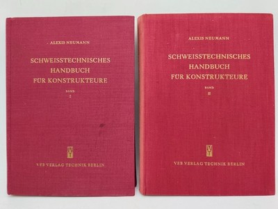 Alexis Neumann: Schweißtechnisches Handbuch für Konstrukteure. Teil 1 und 2