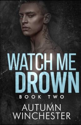 Winchester - Watch Me Drown - New paperback or softback - X555z