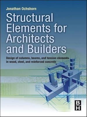 Structural Elements for Architects and Builders: Design of Columns, Beams, and