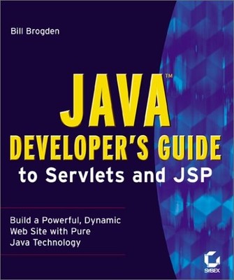 JAVA DEVELOPER'S GUIDE TO SERVLETS AND JSP WITH CDROM By William B. Brogden NEW