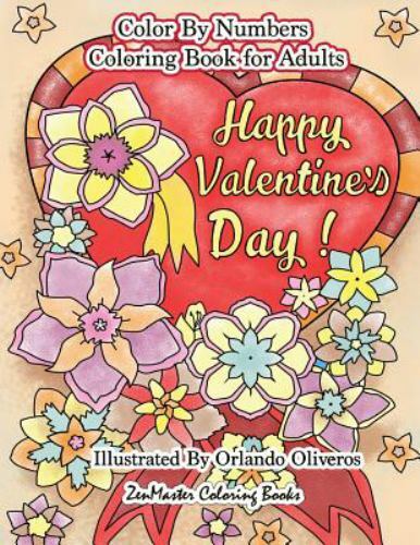 Happy Valentine's Day Color by Numbers Coloring Book for Adults : An Adult Co...
