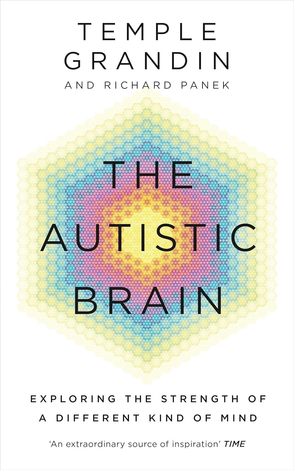 The Autistic Brain : understanding the autistic by Temple Grandin, Richard Panek
