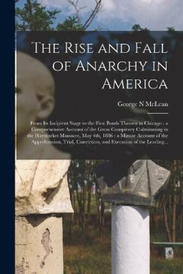 The Rise and Fall of Anarchy in America: From Its Incipient Stage to the First