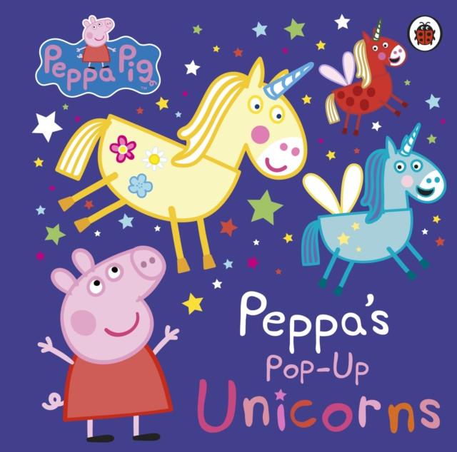 Peppa Pig: Peppa’s Pop-Up Unicorns by Peppa Pig (Board book)