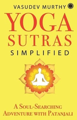 Yoga Sutras Simplified by Vasudev Murthy Paperback Book