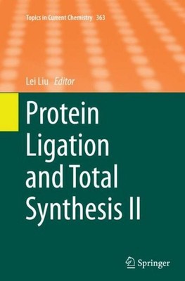 Protein Ligation and Total Synthesis II Lei Liu