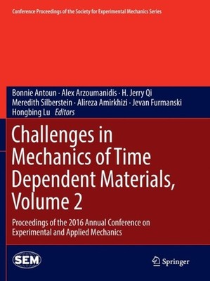 Antoun - Challenges in Mechanics of Time Dependent Materials Volume 2 - X555z