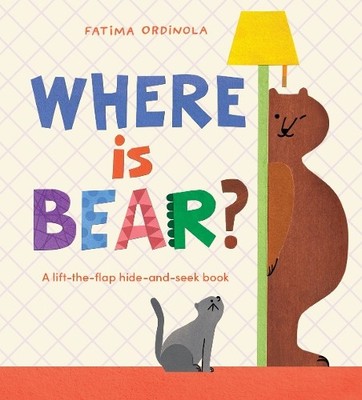 Fátima Ordinola Where Is Bear? (Board Book) First Concepts with Bear