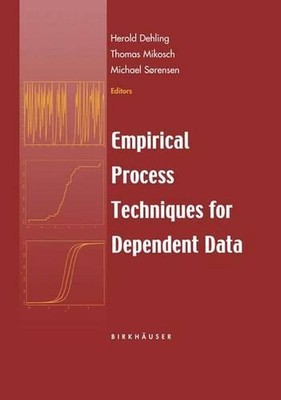 Empirical Process Techniques for Dependent Data by Herold Dehling (English) Hard