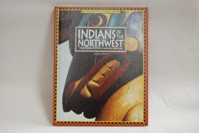 Indians of the Northwest: Traditions, History, Legends, and Life (Native Ame...