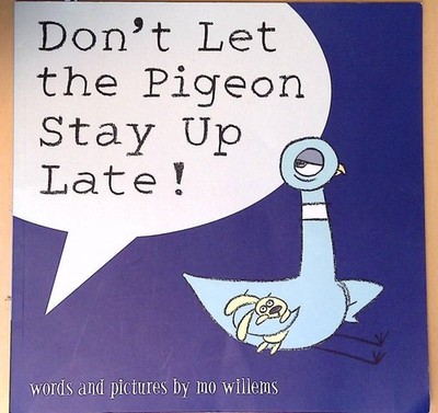 Don't Let the Pigeon Stay Up Late! Willems, Mo: