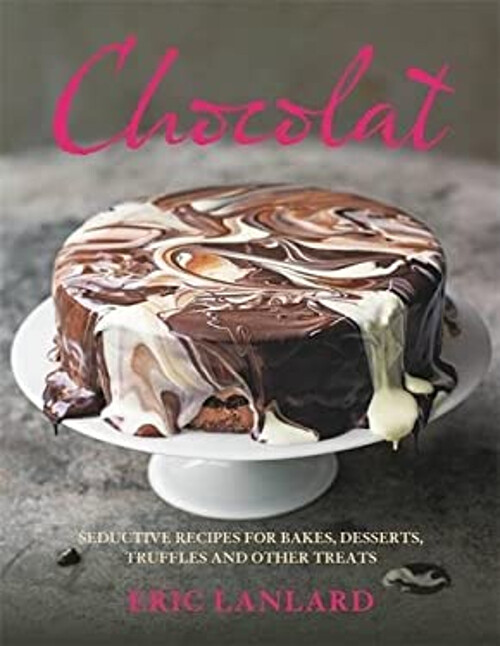 Chocolat: Recetas Seductoras Para Repostería, Postres, Trufas Y Más