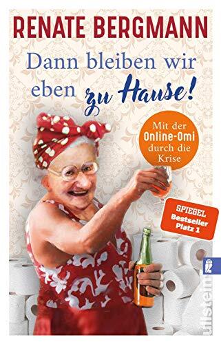Dann bleiben wir eben zu Hause!: Mit der Online-Omi durch die Kr