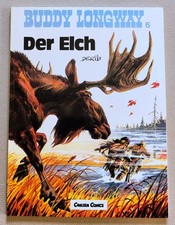 Buddy Longway • Band 6 »Der Elch« [Carlsen Comics] 1. Auflage 1984 ✨NEU✨