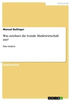 Manuel Bullinger | Was Zeichnet Die Soziale Marktwirtschaft Aus? | Taschenbuch