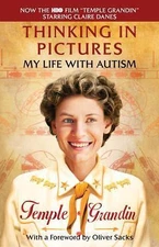 Thinking in Pictures, Expanded Edition: My Life with Autism by Temple Grandin