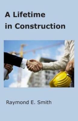 A Lifetime In Construction