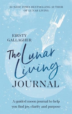 The Lunar Living Journal: A guided moon journal to help you find joy, clarity an