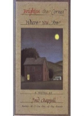 Brighten the Corner Where You Are,Fred Chappell- 9780312032975