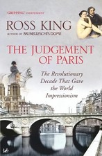 The Judgement of Paris: The Revolutionary Decade That ... by Ross King Paperback