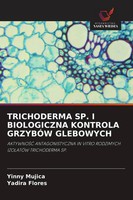 Yinny Mujica (U. A.) | Trichoderma Sp. I Biologiczna Kontrola GrzybÓW Glebowych