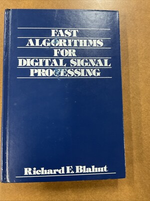 Fast Algorithms for Digital Signal Processing HC Richard Blahut 1987 Good