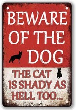 Beware Dog Sign - Funny Cat Shady Too Metal Signs 8x12 Inches