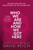 Who We Are And How We Got Here, David Reich