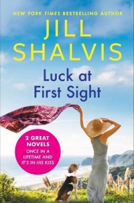 Luck at First Sight: 2-In-1 Edition with Once in a Lifetime and It's in His