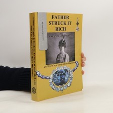 Father Struck It Rich and The Curse of the Hope Diamond  |  Evalyn Walsh Mclean