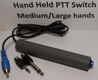 Hand Held PTT SWITCH EASY w/ 3.5 mm 1/8 1/4 RCA momentary latched LARGE HANDS