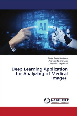 Tudor Florin Ursuleanu (u. a.) | Deep Learning Application for Analyzing of...