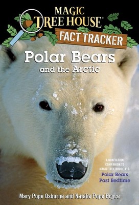 Polar Bears and the Arctic: A Nonfiction Companion to Magic Tree House - pap...
