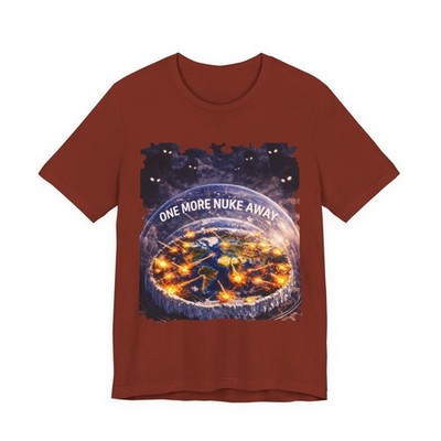 One More Nuke Away Earth Illustration T-Shirt | Nuclear Apocalypse Graphic Tee