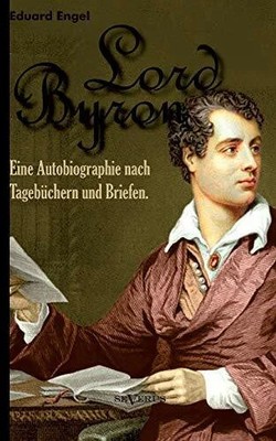 Lord Byron. Eine Autobiographie nach Tagebüchern und Buch Severus Verlag