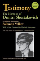 Testimony The Memoirs Of Dmitri Shostakovich Dmitrii Dmitrievich Shostakovich