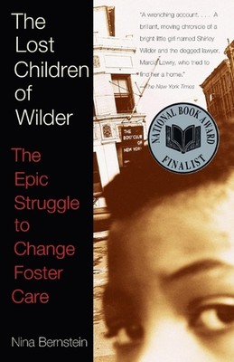 The Lost Children of Wilder: The Epic Struggle to Change Foster Care (National B