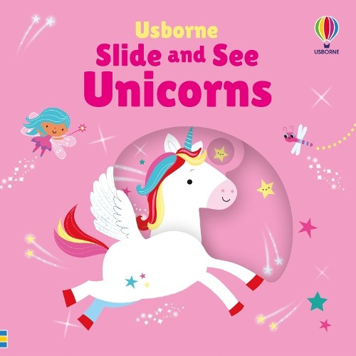 Fiona Watt Slide and See Unicorns (Libro di cartone) Slide and See Books