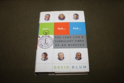 Tick, Tick, Tick: Long Life & Turbulent Times of 60 Minutes - David Blum 2004 HC