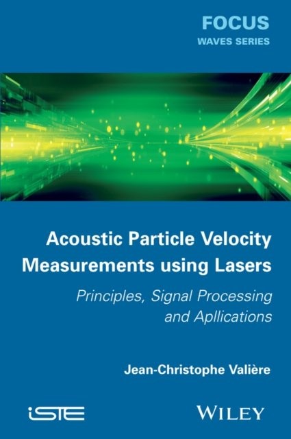 Acoustic Particle Velocity Measurements using Lase rs/ Principles, Signal Proce…