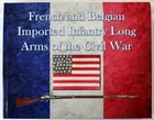 French and Belgian Imported Infantry Long Arms of the Civil War