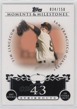 2008 Topps Moments & Milestones 34/150 Tim Lincecum (2007 Rookie 150 Ks) #74 0b0