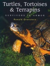 Turtles, Tortoises and Terrapins: Survivors in Armor by Ronald Orenstein
