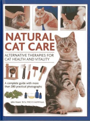 Natural Cat Care: Alternative Therapies for Cat Health and Vitality by John Hoar