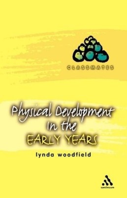 Lynda Woodfield Physical Development in the Early Years (Taschenbuch) Classmates