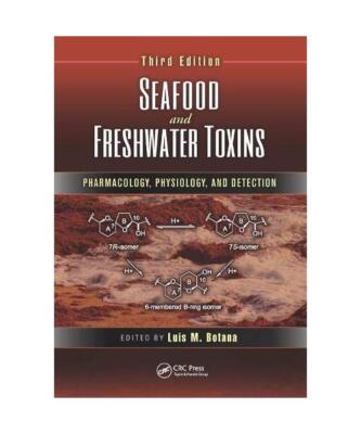 Seafood and Freshwater Toxins: Pharmacology, Physiology, and Detection, Third Ed